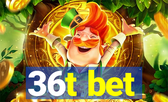 36t bet
